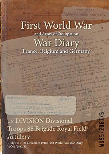 19 DIVISION Divisional Troops 88 Brigade Royal Field Artillery