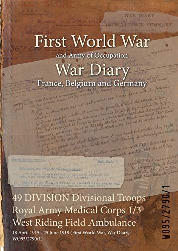 49 DIVISION Divisional Troops Royal Army Medical Corps 1/3 West Riding Field Ambulance