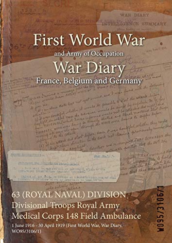 63 (ROYAL NAVAL) DIVISION Divisional Troops Royal Army Medical Corps 148 Field Ambulance