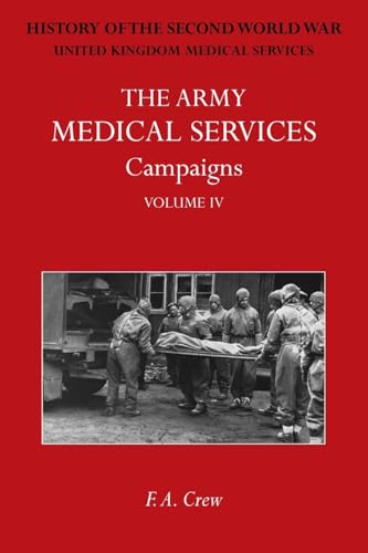 THE ARMY MEDICAL SERVICES CAMPAIGNS VOL IV