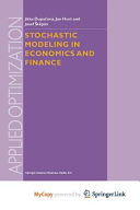 Stochastic Modeling in Economics and Finance