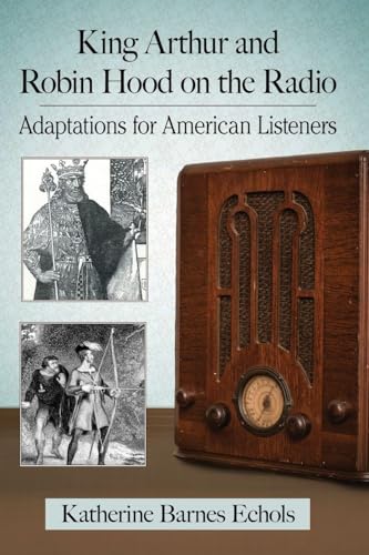 King Arthur and Robin Hood on the Radio