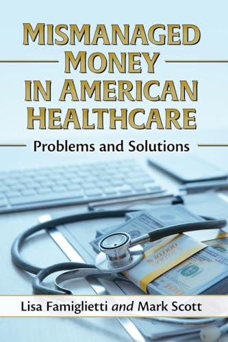 Mismanaged Money in American Healthcare