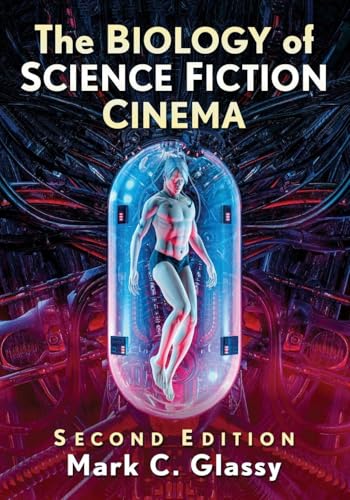 The Biology of Science Fiction Cinema, 2d ed.