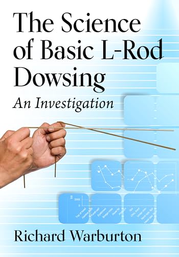 The Science of Basic L-Rod Dowsing