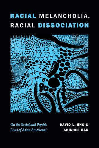 Racial Melancholia, Racial Dissociation