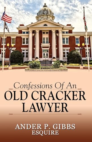 Confessions of an Old Cracker Lawyer