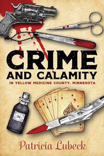 Crime and Calamity in Yellow Medicine County, Minnesota