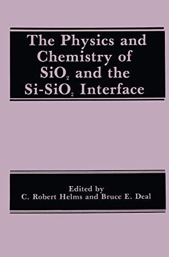 The Physics and Chemistry of Sio2 and the Si-Sio2 Interface