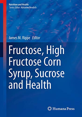 Fructose, High Fructose Corn Syrup, Sucrose and Health