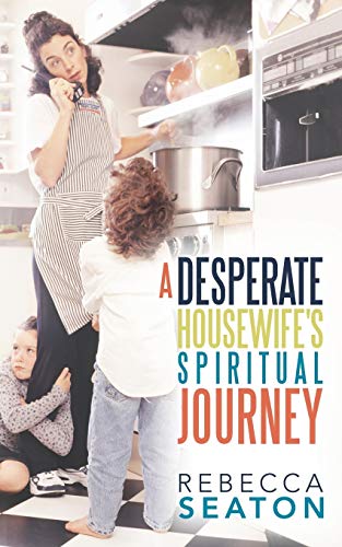 'A Desperate Housewife's Spiritual Journey'