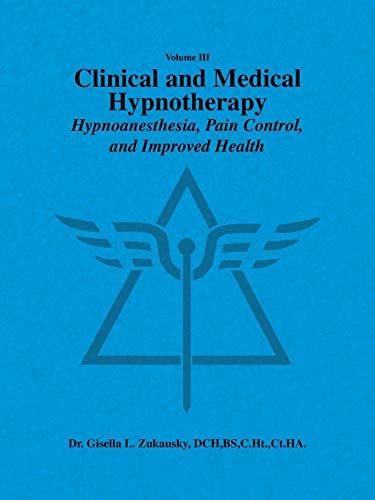 Volume III Clinical and Medical Hypnotherapy
