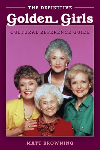 The Definitive 'Golden Girls' Cultural Reference Guide