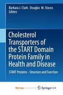 Cholesterol Transporters of the START Domain Protein Family in Health and Disease
