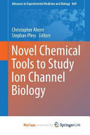Novel Chemical Tools to Study Ion Channel Biology