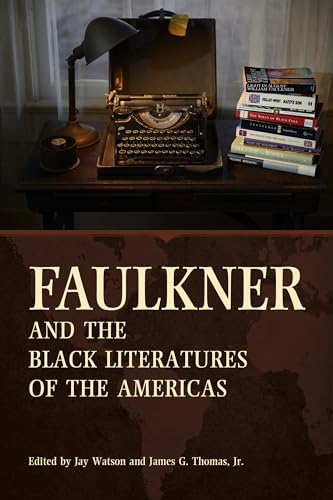 Faulkner and the Black Literatures of the Americas