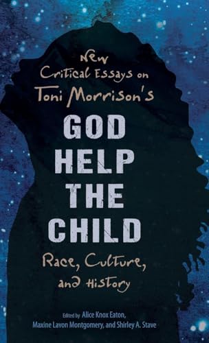 New Critical Essays on Toni Morrison's God Help the Child