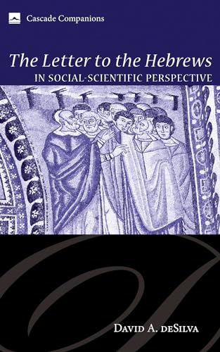 The Letter to the Hebrews in Social-Scientific Perspective
