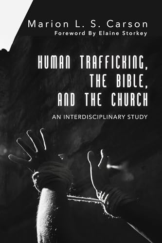 Human Trafficking, the Bible, and the Church