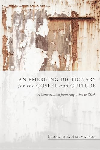 An Emerging Dictionary for the Gospel and Culture