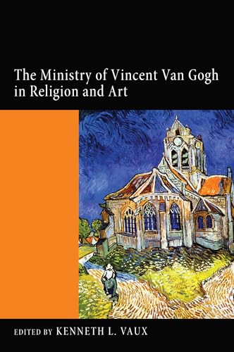 The Ministry of Vincent Van Gogh in Religion and Art