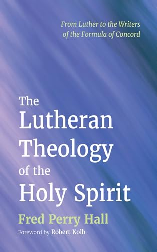 The Lutheran Theology of the Holy Spirit