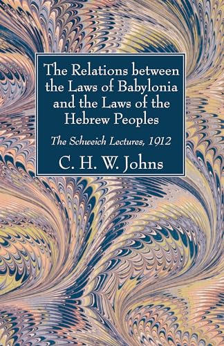 The Relations between the Laws of Babylonia and the Laws of the Hebrew Peoples