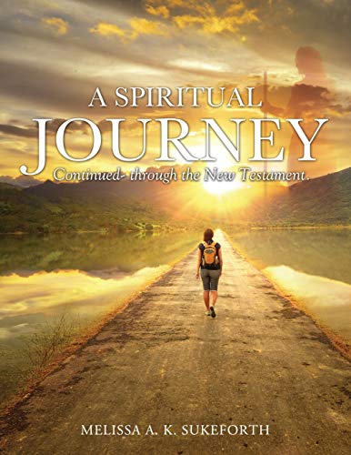A Spiritual Journey Continued- through the New Testament.