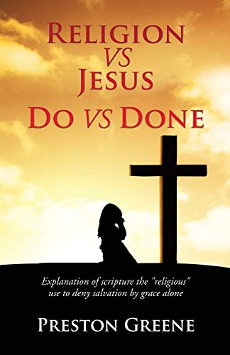 RELIGION vs JESUS       Do vs Done