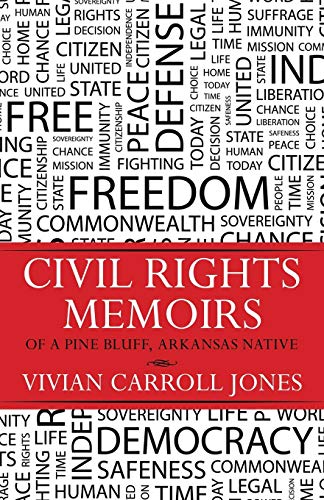 CIVIL RIGHTS MEMOIRS OF A PINE BLUFF, ARKANSAS NATIVE