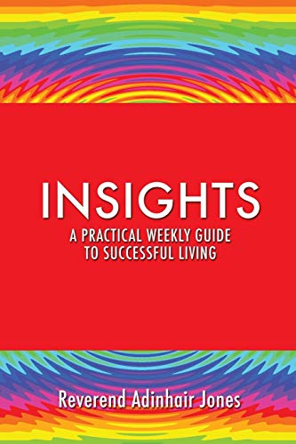 Insights A practical weekly guide to successful living
