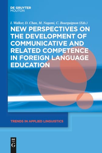 New Perspectives on the Development of Communicative and Related  Competence in Foreign Language Education