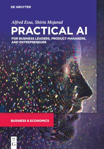 Practical AI for Business Leaders, Product Managers, and Entrepreneurs