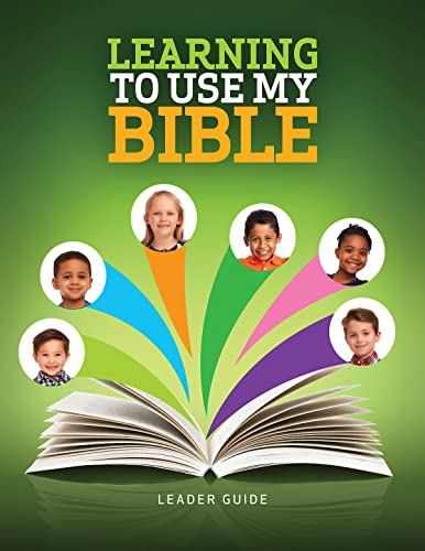 LEARNING TO USE MY BIBLE - LEADER GUIDE