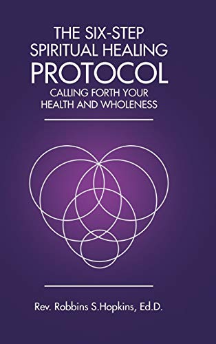 The Six-Step Spiritual Healing Protocol