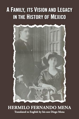 A Family, Its Vision and Legacy in the History of Mexico