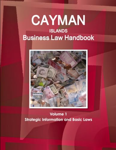 Cayman Islands Business Law Handbook Volume 1 Strategic Information and Basic Laws
