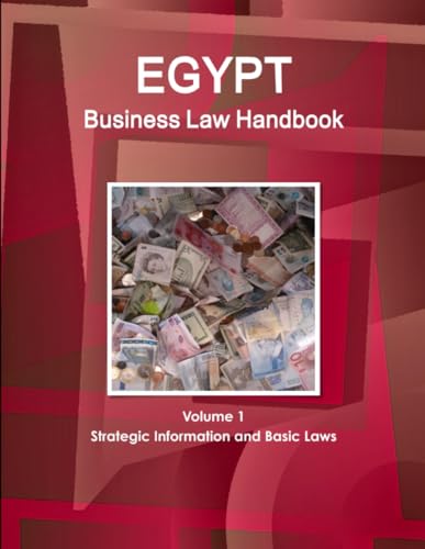 Egypt Business Law Handbook Volume 1 Strategic Information and Basic Laws