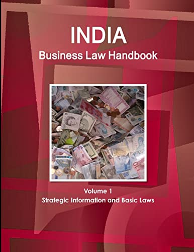 India Business Law Handbook Volume 1 Strategic Information and Basic Laws