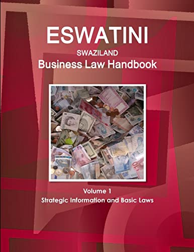Eswatini (Swaziland) Business Law Handbook Volume 1 Strategic Information and Basic Laws