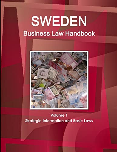 Sweden Business Law Handbook Volume 1 Strategic Information and Basic Laws
