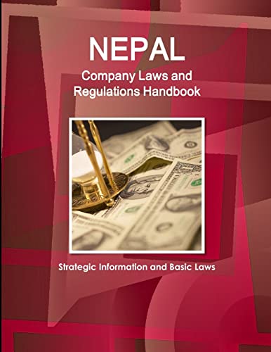 Nepal Company Laws and Regulations Handbook - Strategic Information and Basic Laws