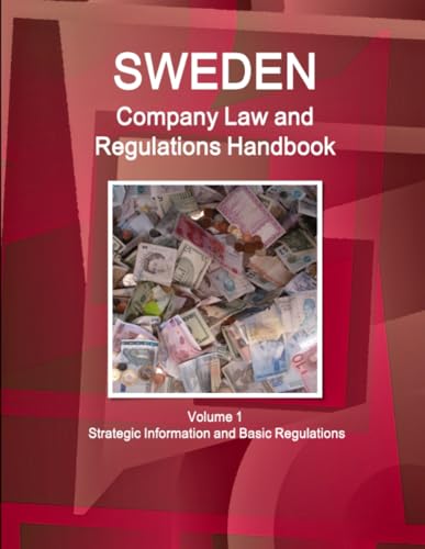 Sweden Company Law and Regulations Handbook Volume 1 Strategic Information and Basic Regulations