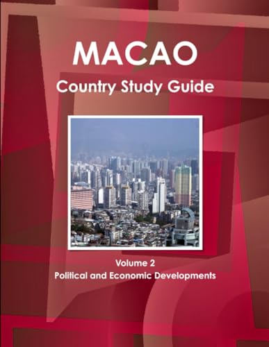 Macao Country Study Guide Volume 2 Political and Economic Developments