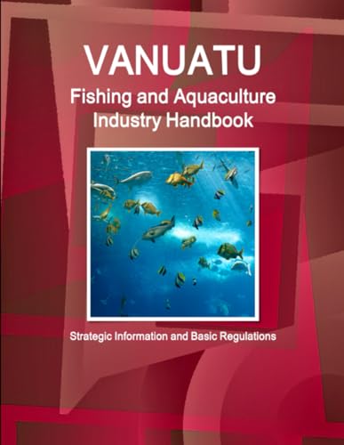 Vanuatu Fishing and Aquaculture Industry Handbook - Strategic Information and Basic Regulations
