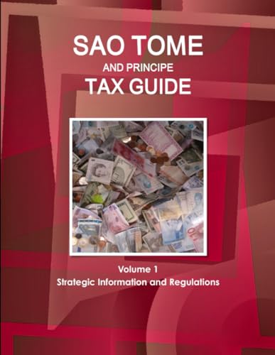 Sao Tome and Principe Tax Guide Volume 1 Strategic Information and Regulations