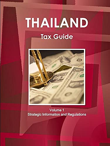 Thailand Tax Guide Volume 1 Strategic Information and Regulations