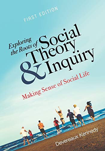Exploring the Roots of Social Theory and Inquiry