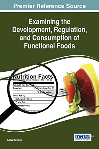 Examining the Development, Regulation, and Consumption of Functional Foods