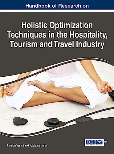 Handbook of Research on Holistic Optimization Techniques in the Hospitality, Tourism, and Travel Industry